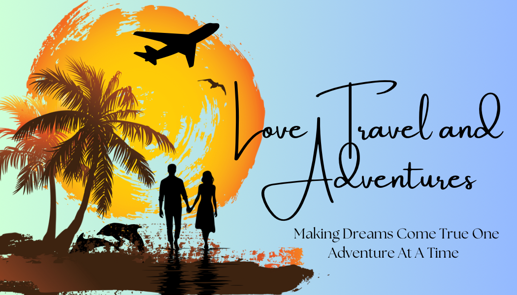 Love Travel and Adventures